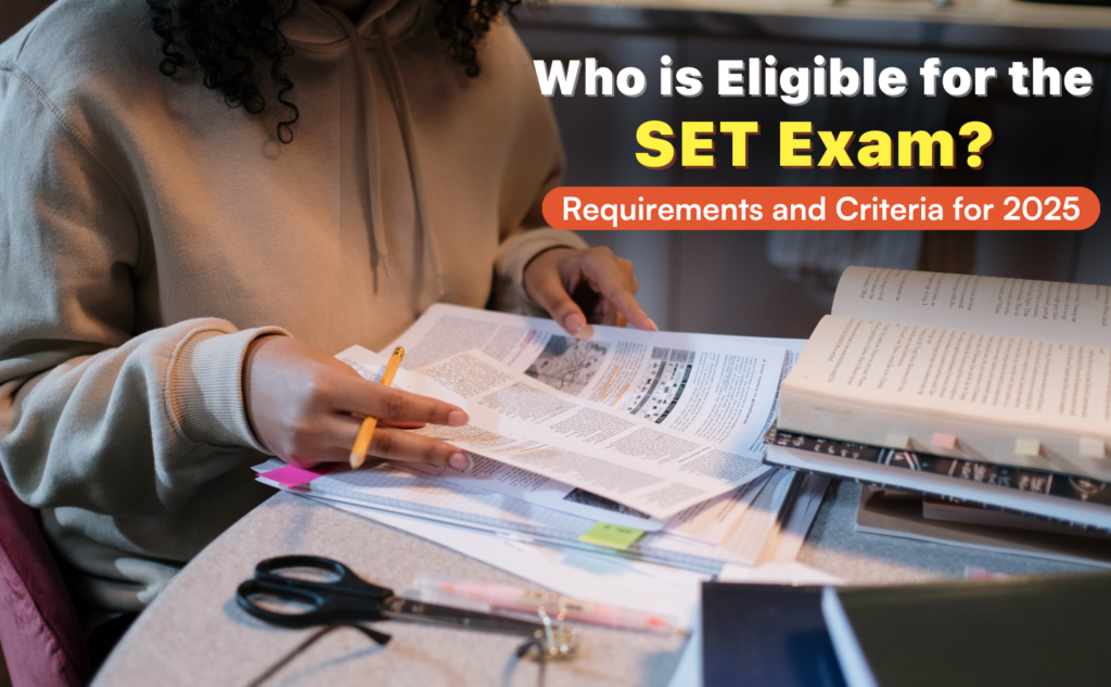 Who is Eligible for the SET Exam_ Requirements and Criteria for 2025