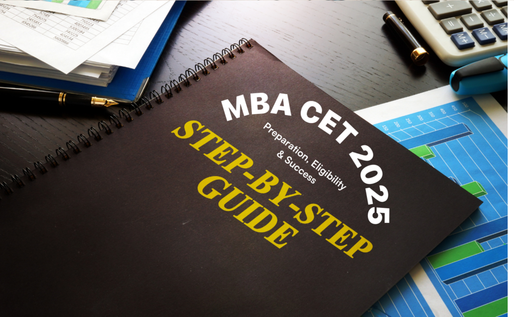 your-ultimate-guide-to-the-cet-exam-for-mba-2025-preparation-eligibility-and-success-tips